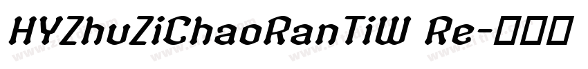 HYZhuZiChaoRanTiW Re字体转换